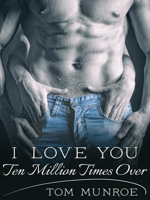 Title details for I Love You Ten Million Times Over by Tom Muroe - Available